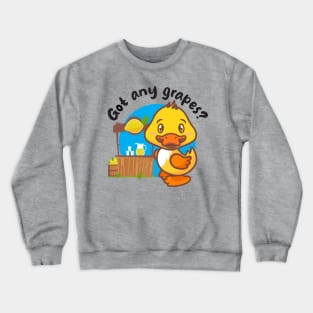 Got any grapes? Annoying duck (on light colors) Crewneck Sweatshirt